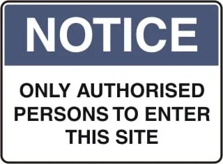 NOTICE - ONLY AUTHORISED PERSONS TO ENTER THIS SITE – Part No. NT 05